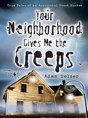 cover image of Your Neighborhood Gives Me the Creeps